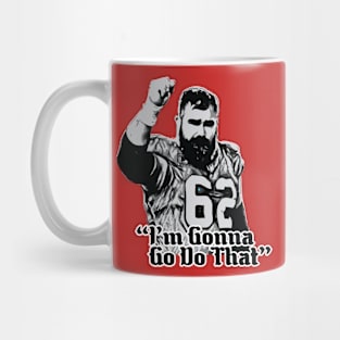 I'm Gonna Go Do That // Jason Kelce Fan Design Mug